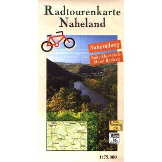 Radtouren durch das Naheland. Radwanderkarte 1  75 000 Radweg Nahe