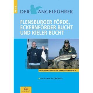 Der Angelführer Flensburger Förde, Eckernförder Bucht und Kieler