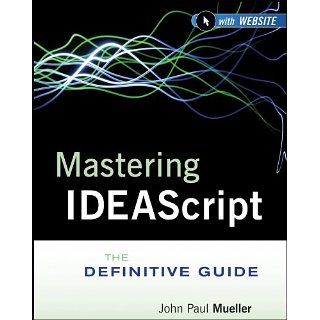 Mastering IDEAScript The Definitive Guide eBook John Paul Mueller