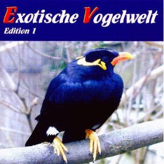 Exotische Vogelwelt Ed.1 Vogelstimmen/Naturgeräusche