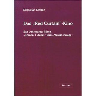 Das Red Curtain Kino. Baz Luhrmanns Filme Romeo + Juliet und
