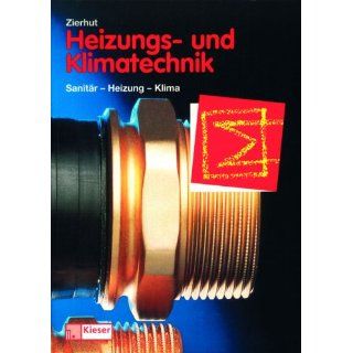 Heizungs  und Klimatechnik. Fachbuch für Zentralheizungs  und