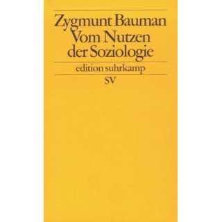 Vom Nutzen der Soziologie (edition suhrkamp) Zygmunt