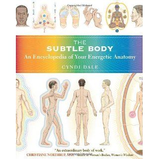 The Subtle Body An Encyclopedia of Your Energetic Anatomy [Kindle