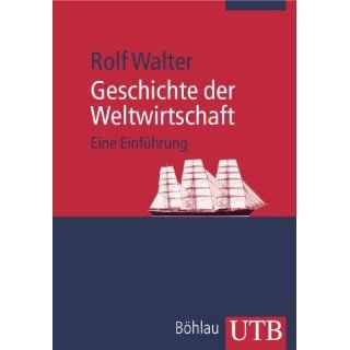 Geschichte der Weltwirtschaft Eine Einführung (Uni Taschenbücher M