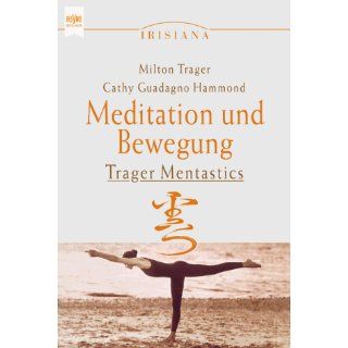Meditation und Bewegung. Trager Mentastics. Milton Trager