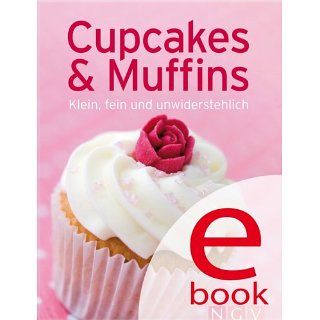 Cupcakes & Muffins Die besten Rezepte in einem Backbuch Klein, fein
