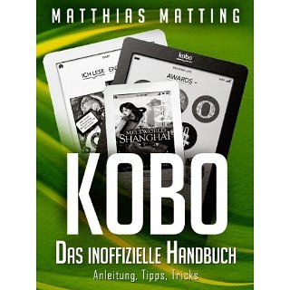 Kobo. Das inoffizielle Handbuch. Anleitung, Tipps, Tricks [Kindle