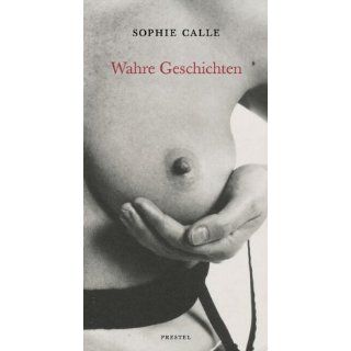 Wahre Geschichten Sophie Calle, Sebastian Viebahn Bücher