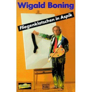 Fliegenklatschen in Aspik. Wigald Boning Bücher