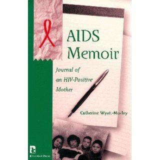 AIDS Memoir Journal of an HIV Positive Mother Catherine