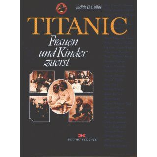 Titanic Frauen und Kinder zuerst Judith B. Geller