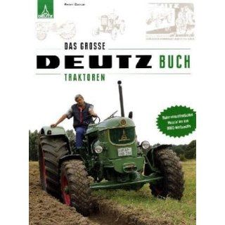 Das grosse Deutz Buch Traktoren Peter Conze Bücher