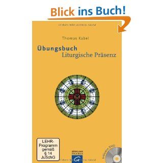 Handbuch Liturgische Präsenz 1. Zur praktischen Inszenierung des