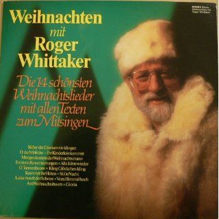 Weihnachten mit Roger Whittaker. Die 14 sch?nsten Weihnachtslieder mit