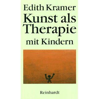 Kunst als Therapie mit Kindern Edith Kramer Bücher