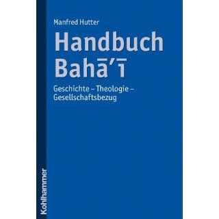 Handbuch Bahai Geschichte   Theologie   Gesellschaftsbezug 