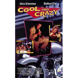 Cool and Crazy [VHS] Alicia Silverstone, Matthew Flint, Jennifer