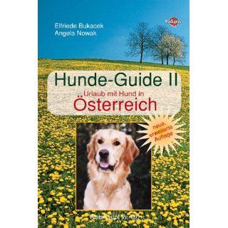 Hunde Guide Bd.2. Urlaub mit Hund in Österreich Elfriede