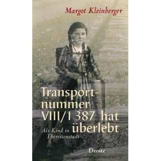 Transportnummer VIII/1 387 hat überlebt Als Kind in Theresienstadt