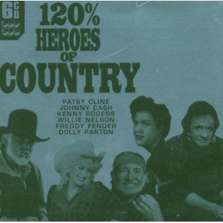120 Prozent Heroes of Country Musik