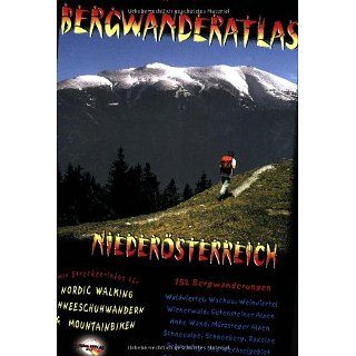Bergwanderatlas Niederösterreich. 152 Bergwanderungen + viele