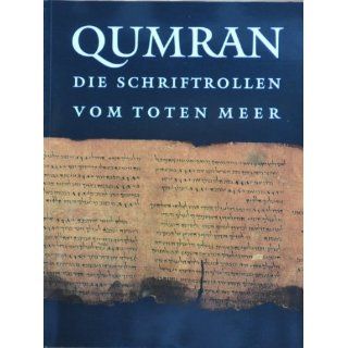 Qumran Die Schriftrollen vom Toten Meer Amir Drori