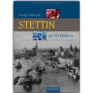 Stettin in 144 Bildern. Georg Vollbrecht Bücher