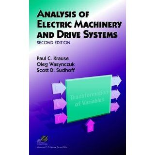 Analysis of Electric Machinery and Drive Systems (IEEE Press Power