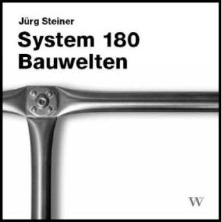 System 180. Bauwelten Manifest Jürg Steiner Bücher