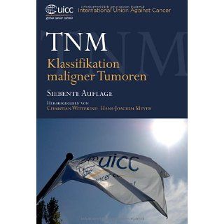 TNM Klassifikation maligner Tumoren Christian Wittekind