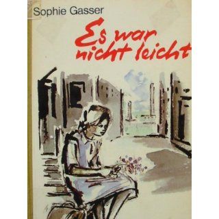 Es war nicht leicht Sophie Gasser Bücher