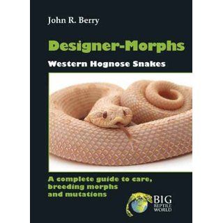 Designer Morphs Vol. 2 Western Hognose Snakes John R