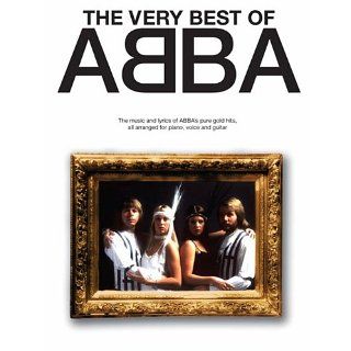 The Very Best of Abba The music and lyrics of ABBAs pure gold hits