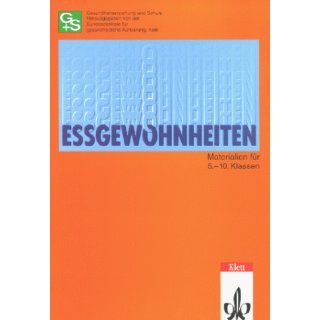 Essgewohnheiten. Materialien 5. 10. Klassen Bernd W