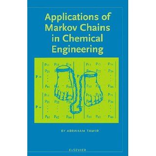Applications of Markov Chains in Chemical Engineering eBook A. Tamir