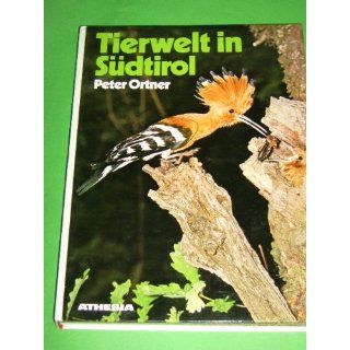 Tierwelt in Südtirol Peter Ortner Bücher