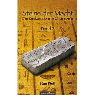 Steine der Macht Die Zeitkorridore im Untersberg 2 eBook Wolf Stan