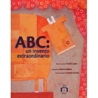 ABC UN INVENTO EXTRAORDINARIO Carmen Arvizu, Grafo Latin