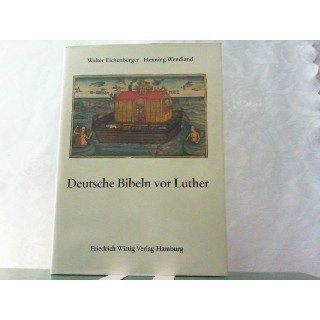 Deutsche Bibeln vor Luther. Die Buchkunst der achtzehn Bibeln von 1466