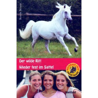 Der wilde Ritt / Wieder fest im Sattel [Doppelband; Reiterhof Trio