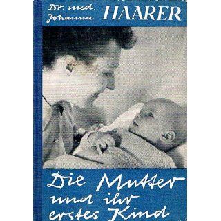 Die Mutter und ihr erstes Kind Johanna Haarer Bücher