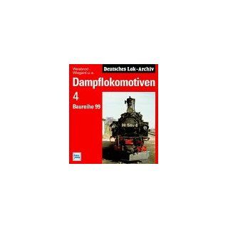 Dampflokomotiven, Bd.4, Baureihe 99 Manfred Weisbrod, Hans
