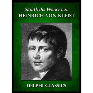 Saemtliche Werke von Heinrich von Kleist (Illustrierte) [Kindle
