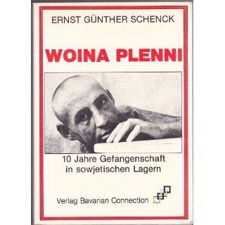 Woina Plenni   10 Jahre Gefangenschaft in sowjetischen Lagern 