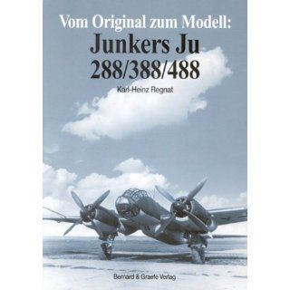 Vom Original zum Modell, Junkers Ju 288/388/488 Karl Heinz