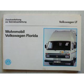 VW LT Wohnmobil Florida   Zusatz zur Betriebsanleitung   Original