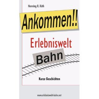 Ankommen Erlebniswelt Bahn Henning R Rüth Bücher