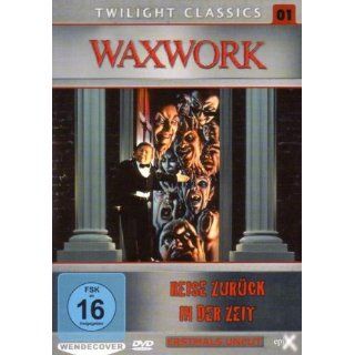Waxwork   Eine Reise zurück in die Zeit Uncut Twilight Classics Nr