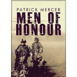 Men of Honour eBook Patrick Mercer Kindle Shop